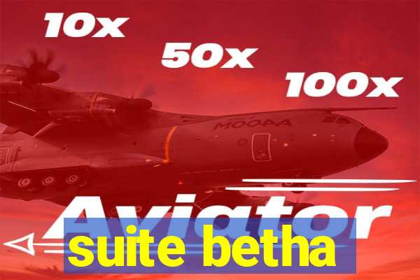 suite betha